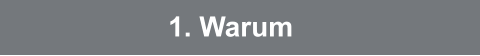 1. Warum