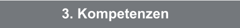 3. Kompetenzen