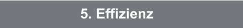 5. Effizienz