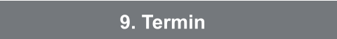 9. Termin