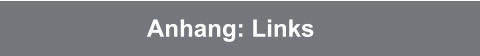Anhang: Links